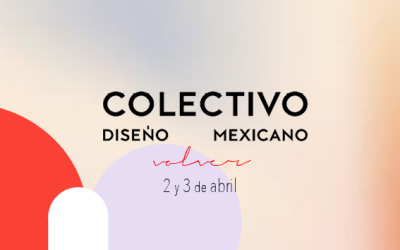 ￼Colectivo Diseño Mexicano, la pop up store de diseño local, vuelve este 2 y 3 de abril del 2022￼